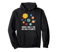 When I Was A Kid We Had 9 Planets Space Galaxy Women Men Pullover Hoodie