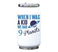 When I was A Kid We Had 9 Planets Vacuum Insulated Thermal Beverage Can Bottle White