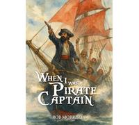 When I Was A Pirate Captain