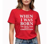When I was Born the Devil Said Competition Funny Graphic T-Shirt, Black