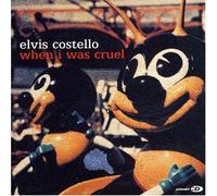 When I Was Cruel by Elvis Costello (2002-04-15)