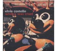 When I Was Cruel by Elvis Costello (2002-04-17)