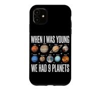 When I Was Young We Had 9 Planets Solar System Astronomy Case for iPhone 11