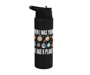 When I was Young We Had 9 Planets Solar System Astronomy Stainless Steel Insulated Water Bottle