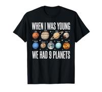 When I was Young We Had 9 Planets Solar System Astronomy T-Shirt