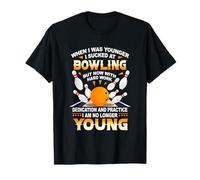 When I was Younger I Sucked at Bowling Dedication Practice T-Shirt