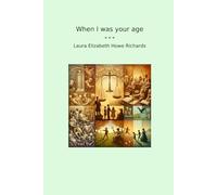 When I was your age (Classic Books)