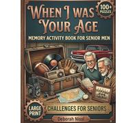 When I Was Your Age: Memory Activity Book for Men
