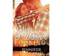 When I Wasn't Looking: A Tender and Deeply Moving Romance: 4 (Big Prairie Romance)