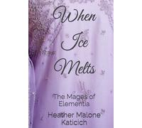 When Ice Melts: The Mages of Elementia