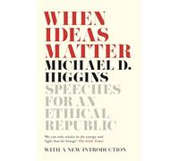 When Ideas Matter: Speeches for an Ethical Republic