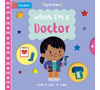 When I'm a Doctor: (Campbell Superstars)