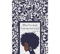 When I'm Afraid, I Put My Trust In God: Christian Journal | Blue lace Journal | Afro-American woman on cover