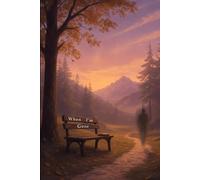 When I'm gone: An End-of-Life Planner & Final Wishes Organiser