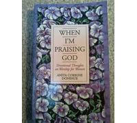 When I'm Praising God: Devotional Thoughts on Worship for Women