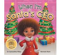 When I'm Santa's CEO: Dreaming is Believing: Giving - Inspiring Philanthropy (6) (Inspirational Careers for Kids)
