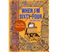 When I'm Sixty-Four: The First Half