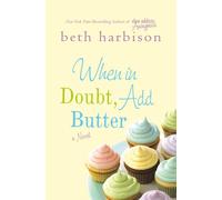 When in Doubt Add Butter