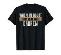 When in Doubt Ask DARREN T-Shirt Name DARRENS T-Shirt