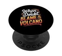 When In Doubt Blame The Volcano Geology Humor PopSockets Adhesive PopGrip