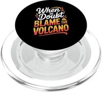 When In Doubt Blame The Volcano Geology Humor PopSockets PopGrip for MagSafe
