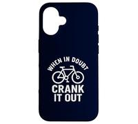 When in Doubt Crank It Out Motivational Biking & Road Bike Case for iPhone 16