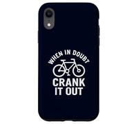 When in Doubt Crank It Out Motivational Biking & Road Bike Case for iPhone XR