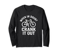 When in Doubt Crank It Out Motivational Biking & Road Bike Long Sleeve T-Shirt