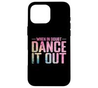 When in Doubt, Dance It Out Gradient Case for iPhone 16 Pro Max