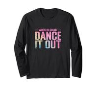 When in Doubt, Dance It Out Gradient Long Sleeve T-Shirt