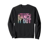 When in Doubt, Dance It Out Gradient Sweatshirt