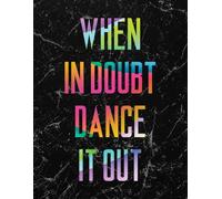 When in Doubt Dance it Out LARGE Notebook #4: Cool Dancer Black Marble Notebook College Ruled to write in 8.5x11" LARGE 100 Lined Pages - Funny Dancers Gift (Kolinant Dancer Collection)