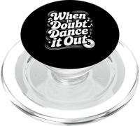 When In Doubt Dance It Out Motivational Quote PopSockets PopGrip for MagSafe