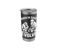 When in Doubt Evolve Funny Evolution Humor Nerdy Stainless Steel Insulated Tumbler