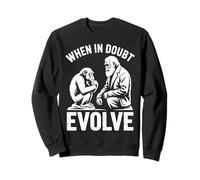 When In Doubt Evolve Funny Evolution Humor Nerdy Sweatshirt