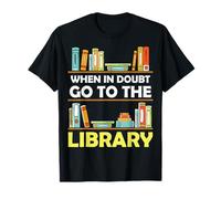 When In Doubt Go To The Library Book Lover World Book Day T-Shirt