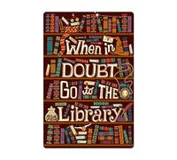 When in Doubt Go to The Library Tin Sign Sign Vintage Look tin Sign Bar Cafe Sign Metal Art Decor Iron Painting 8x12 inch inch