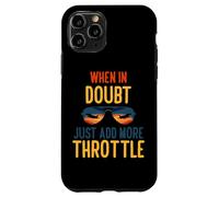 When in doubt just add more throttle Case for iPhone 11 Pro
