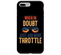When in doubt just add more throttle Case for iPhone 7 Plus/8 Plus