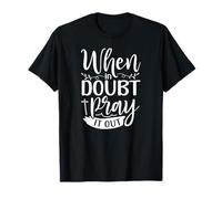 When in Doubt Pray it Out T-Shirt