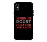 When In Doubt Pretend You Know Funny Know Everything Quotes Case for iPhone X/XS
