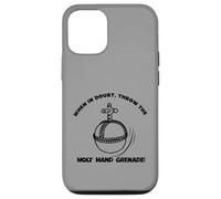When In Doubt Throw The Holy Hand Grenade Case for iPhone 12/12 Pro