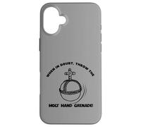 When In Doubt Throw The Holy Hand Grenade Case for iPhone 16 Plus