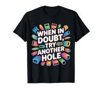 When in Doubt, Try Another Hole Coding Programming - T-Shirt