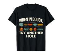 When in Doubt, Try Another Hole Coding Programming - T-Shirt