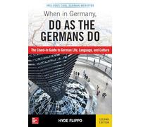 When in Germany, Do as the Germans Do, 2nd Edition: The Clued-in Guide to German Life, Language, and Culture (NTC REFERENCE)