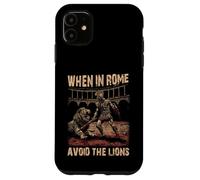 When in Rome Avoid the Lions Roman Empire Case for iPhone 11