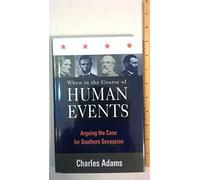 When in the Course of Human Events: Arguing the Case for Southern Secession