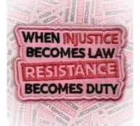 When Injustice Becomes Law Patch 3 Inches Funny Feminist Activist, Social Justice, Human Rights, Iron On/Sew On Embroidery Fabric Applique Patches for Backpack Vest Hat Dog Harness Army Gifts for Mom