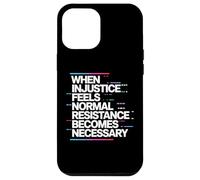 When Injustice Becomes Law Resistance Becomes Duty Activism Case for iPhone 12 Pro Max